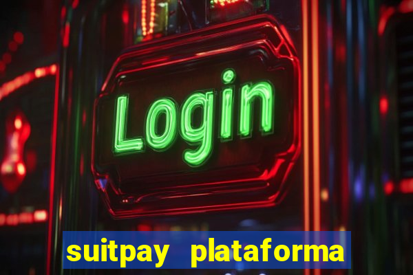 suitpay plataforma de jogos